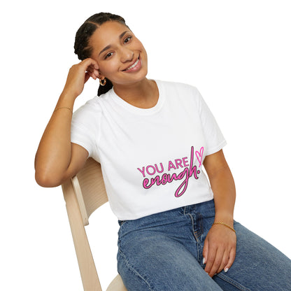 You Are Enough - Unisex T-Shirt