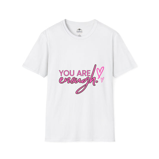You Are Enough - Unisex T-Shirt